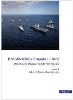 MEDITERRANEO ALLARGATO E L'ITALIA. DALLA GUERRA FREDDA AL MONDO POST-BIPOLARE (I
