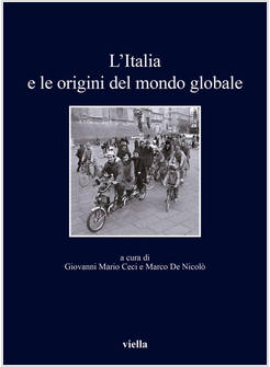 ITALIA E LE ORIGINI DEL MONDO GLOBALE (L')
