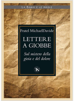 LETTERE A GIOBBE SUL MISTERO DELLA GIOIA E DEL DOLORE
