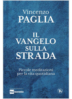 IL VANGELO SULLA STRADA PICCOLE MEDITAZIONI PER LA VITA QUOTIDIANA 