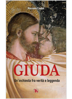 GIUDA UN'INCHIESTA FRA VERITA' E LEGGENDA