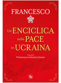 UN' ENCICLICA SULLA PACE IN UCRAINA 