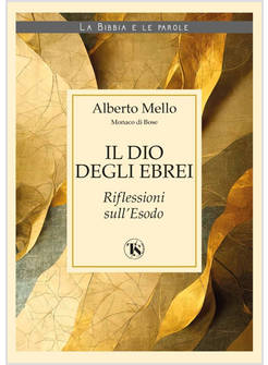 IL DIO DEGLI EBREI RIFLESSIONI SULL'ESODO 