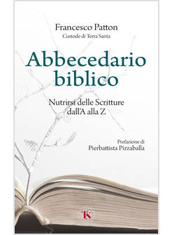 ABBECEDARIO BIBLICO NUTRIRSI DELLE SCRITTURE DALL'A ALLA Z