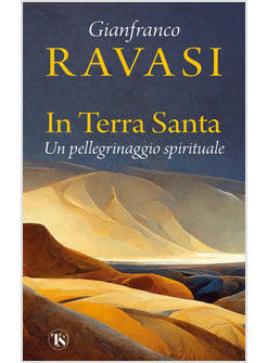 IN TERRA SANTA UN PELLEGRINAGGIO SPIRITUALE