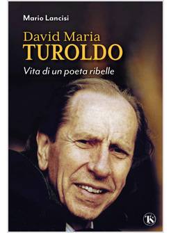 DAVID MARIA TUROLDO VITA DI UN POETA RIBELLE