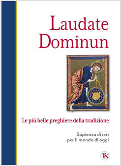LAUDATE DOMINUM LE PIU' BELLE PREGHIERE DELLA TRADIZIONE