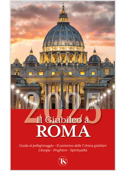 IL GIUBILEO A ROMA 2025 GUIDA AL PELLEGRINAGGIO CON QR-CODE 