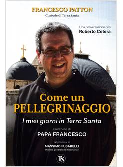 COME UN PELLEGRINAGGIO I MIEI GIORNI IN TERRA SANTA