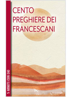 100 PREGHIERE DEI FRANCESCANI