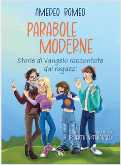 PARABOLE MODERNE. STORIE DI VANGELO RACCONTATE DAI RAGAZZI