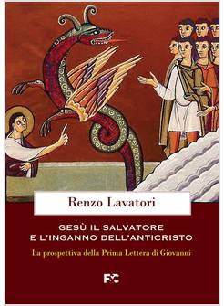 GESU', IL SALVATORE E L'INGANNO DELL'ANTICRISTO 