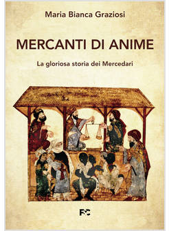 MERCANTI DI ANIME LA GLORIOSA STORIA DEI MERCEDARI