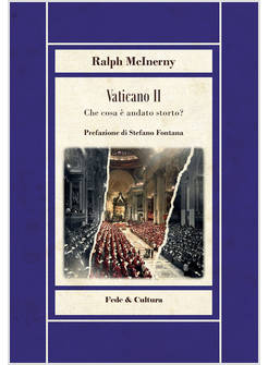 VATICANO II CHE COSA E' ANDATO STORTO?
