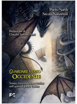 GUARDARE VERSO OCCIDENTE TEMPO TRASCENDENZA E DESTINO NELL'OPERA DI TOLKIEN