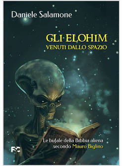 ELOHIM VENUTI DALLO SPAZIO LE BUFALE DELLA BIBBIA ALIENA SECONDO MAURO BIGLINO 