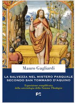 LA SALVEZZA NEL MISTERO PASQUALE IN SAN TOMMASO D'AQUINO