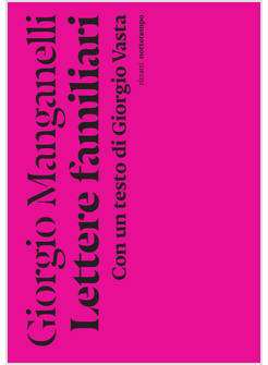 LETTERE FAMILIARI. CON UN TESTO DI GIORGIO VASTA