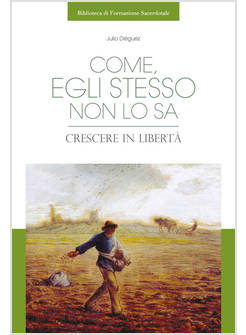 COME, EGLI STESSO NON LO SA CRESCERE IN LIBERTA'