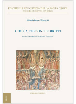CHIESA, PERSONE E DIRITTI CORSO INTRODUTTIVO AL DIRITTO CANONICO