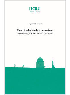 IDENTITA' RELAZIONALE E FORMAZIONE FONDAMENTI, PRATICHE E QUESTIONI APERTE