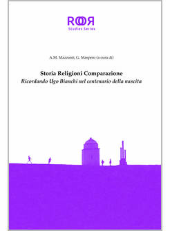 STORIA RELIGIONI COMPARAZIONE RICORDANDO UGO BIANCHI NEL CENTENARIO