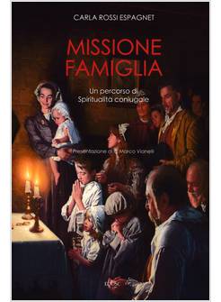 MISSIONE FAMIGLIA UN PERCORSO DI SPIRITUALITA' CONIUGALE   2° EDIZIONE