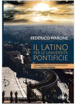 IL LATINO PER LE UNIVERSITA' PONTIFICIE CICLO DI LICENZA RISTAMPA 2024