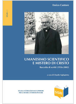 UMANESIMO CRISTIANO E MISTERO DI CRISTO RACCOLTA DI SCRITTI (1956-2002)