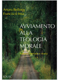 AVVIAMENTO ALLA TEOLOGIA MORALE NATURA, METODO E STORIA