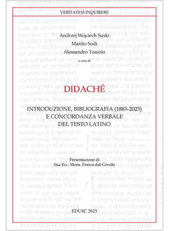 DIDACHE' INTRODUZIONE, BIBLIOGRAFIA (1883-2023) E CONCORDANZA VERBALE DEL TESTO