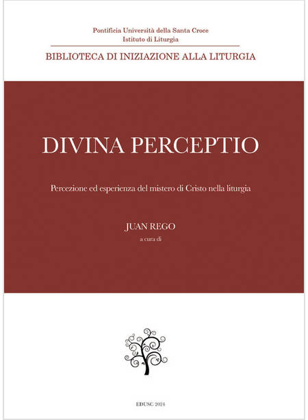 DIVINA PERCEPTIO PERCEZIONE ED ESPERIENZA DEL MISTERO DI CRISTO NELLA LITURGIA