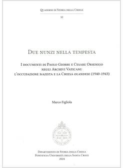 DUE NUNZI NELLA TEMPESTA I DOCUMENTI DI PAOLO GIOBBE E CESARE ORSENIGO 