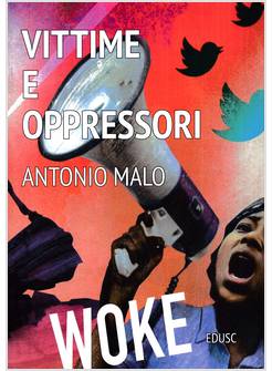 VITTIME E OPPRESSORI L'IDEOLOGIA WOKE