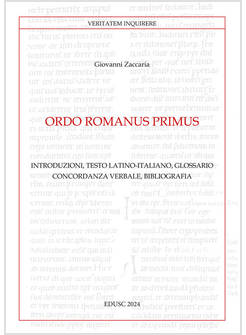 ORDO ROMANUS PRIMUS INTRODUZIONI, TESTO LATINO-ITALIANO, GLOSSARIO, CONCORDANZA