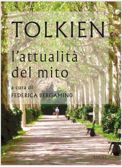 TOLKIEN L'ATTUALITA' DEL MITO