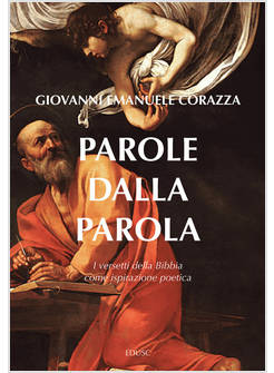 PAROLE DALLA PAROLA I VERSETTI DELLA BIBBIA COME ISPIRAZIONE POETICA