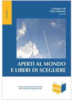APERTI AL MONDO E LIBERI DI SCEGLIERE