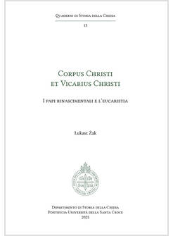 CORPUS CHRISTI ET VICARIUS CHRISTI I PAPI RINASCIMENTALI E L'EUCARISTIA