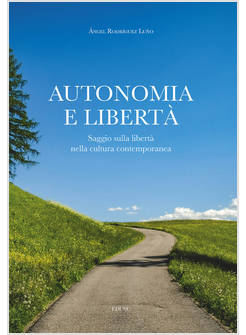 AUTONOMIA E LIBERTA' SAGGIO SULLA LIBERTA' NELLA CULTURA CONTEMPORANEA