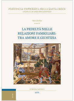LA FEDELTA' NELLE RELAZIONI FAMIGLIARI TRA AMORE E GIUSTIZIA