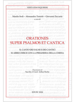 ORATIONES SUPER PSALMOS ET CANTICA. IL CANTO DEI SALMI E DEI CANTICI SI ARRICCHI