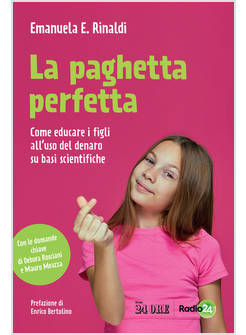 PAGHETTA PERFETTA COME EDUCARE I FIGLI ALL'USO DEL DENARO SU BASI SCIENTIFICHE 