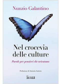 NEL CROCEVIA DELLE CULTURE. PAROLE PER PENSIERI CHE ORIENTANO