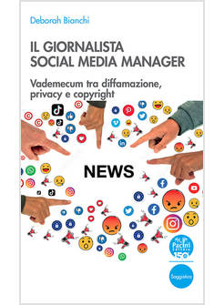 GIORNALISTA SOCIAL MEDIA MANAGER. VADEMECUM TRA DIFFAMAZIONE, PRIVACY E COPYRIGH