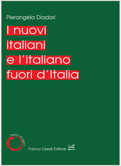NUOVI ITALIANI E L'ITALIANO FUORI D'ITALIA (I)