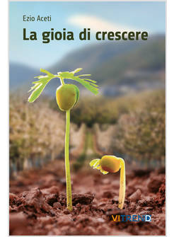 LA GIOIA DI CRESCERE FATICA E BELLEZZA DELL'EDUCARE