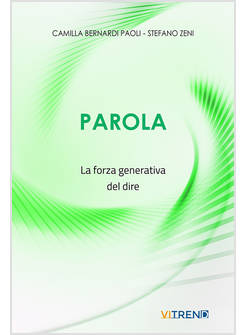 PAROLA LA FORZA GENERATIVA DEL DIRE