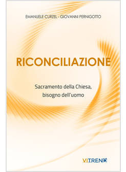 RICONCILIAZIONE. SACRAMENTO DELLA CHIESA BISOGNO DELL'UOMO