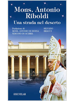 MONS ANTONIO RIBOLDI UNA STRADA NEL DESERTO